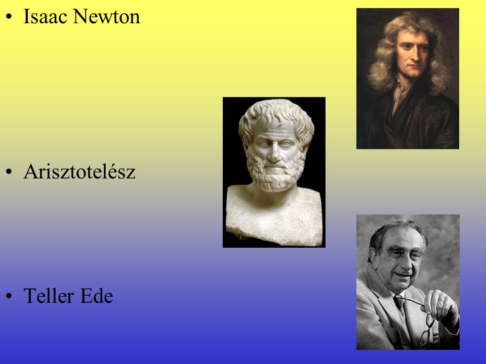 Isaac Newton Arisztotelész Teller Ede