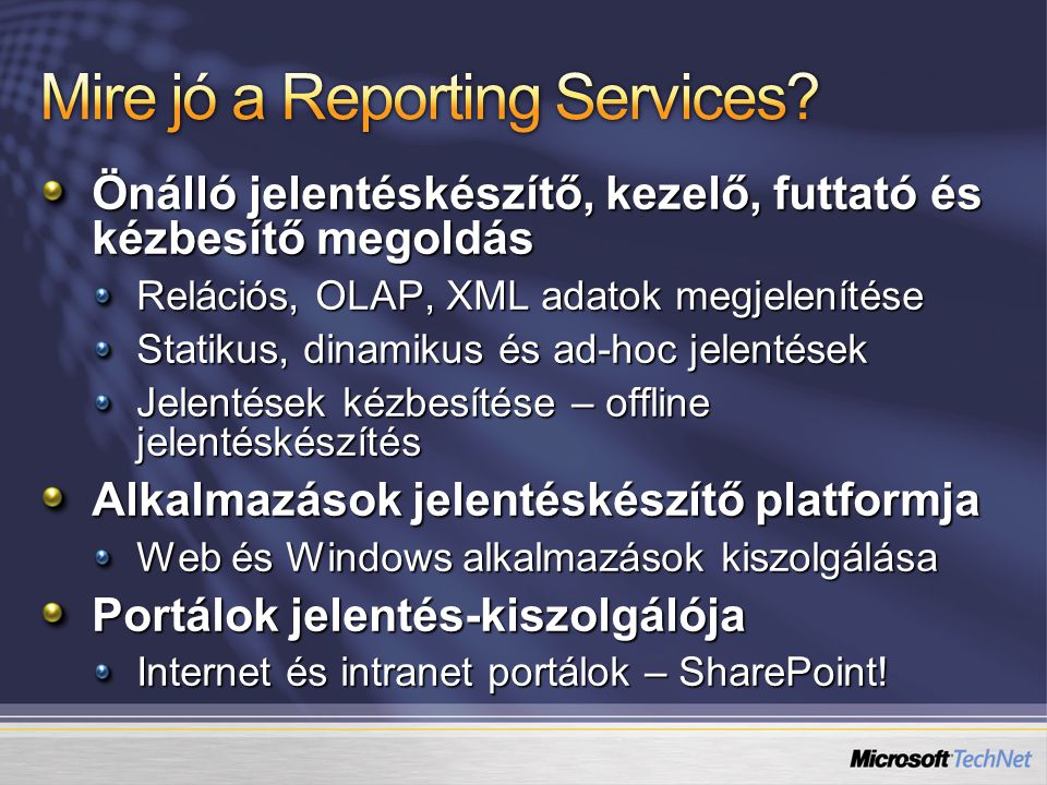 Mire jó a Reporting Services