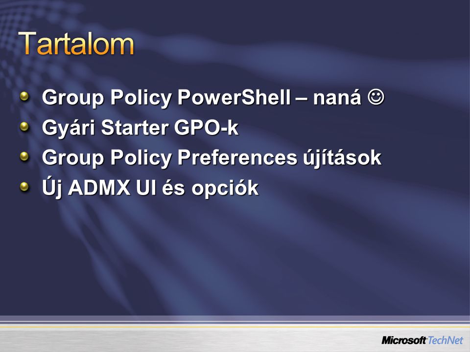 Tartalom Group Policy PowerShell – naná  Gyári Starter GPO-k