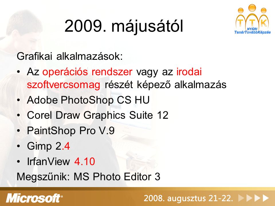 2009. májusától Grafikai alkalmazások: