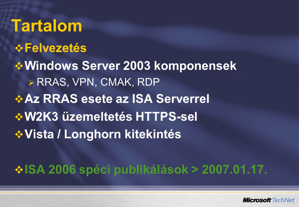 Tartalom Felvezetés Windows Server 2003 komponensek