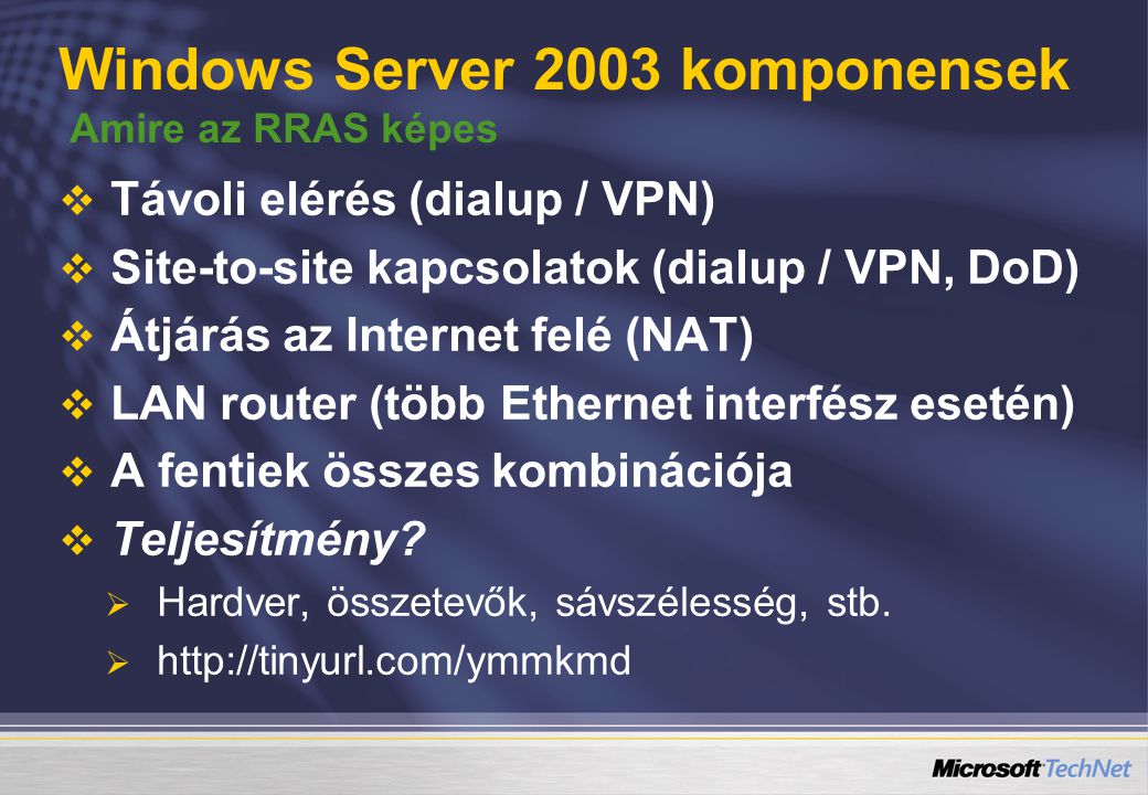 Windows Server 2003 komponensek Amire az RRAS képes