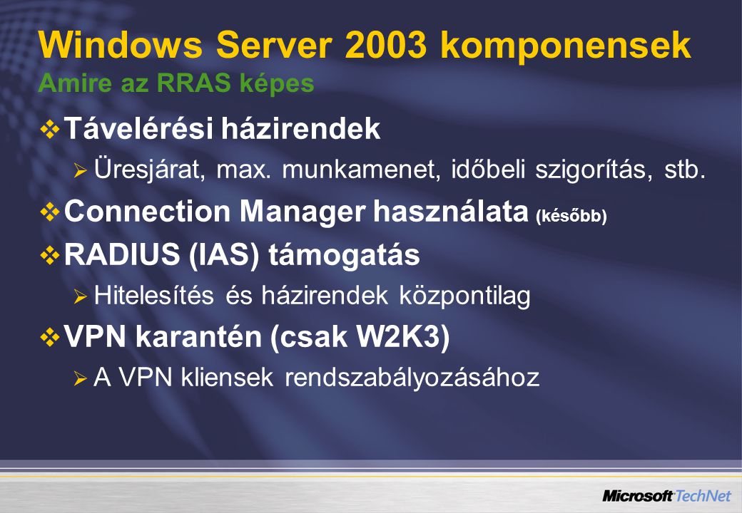 Windows Server 2003 komponensek Amire az RRAS képes
