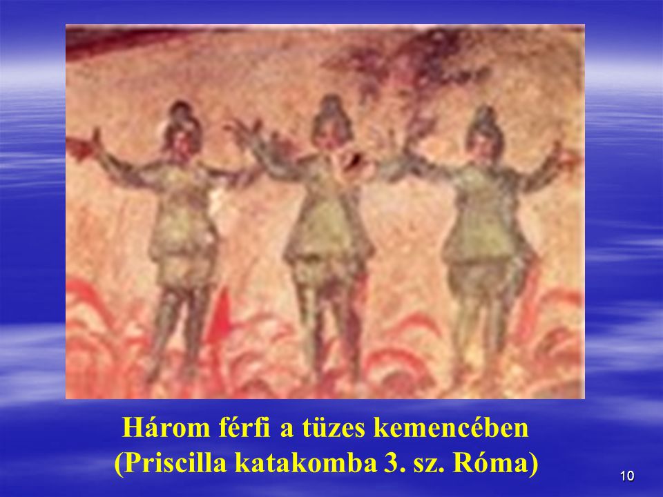 Három férfi a tüzes kemencében (Priscilla katakomba 3. sz. Róma)