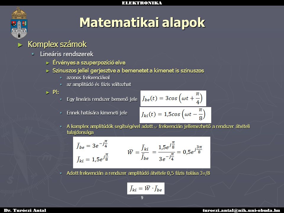 Matematikai alapok Komplex számok Lineáris rendszerek