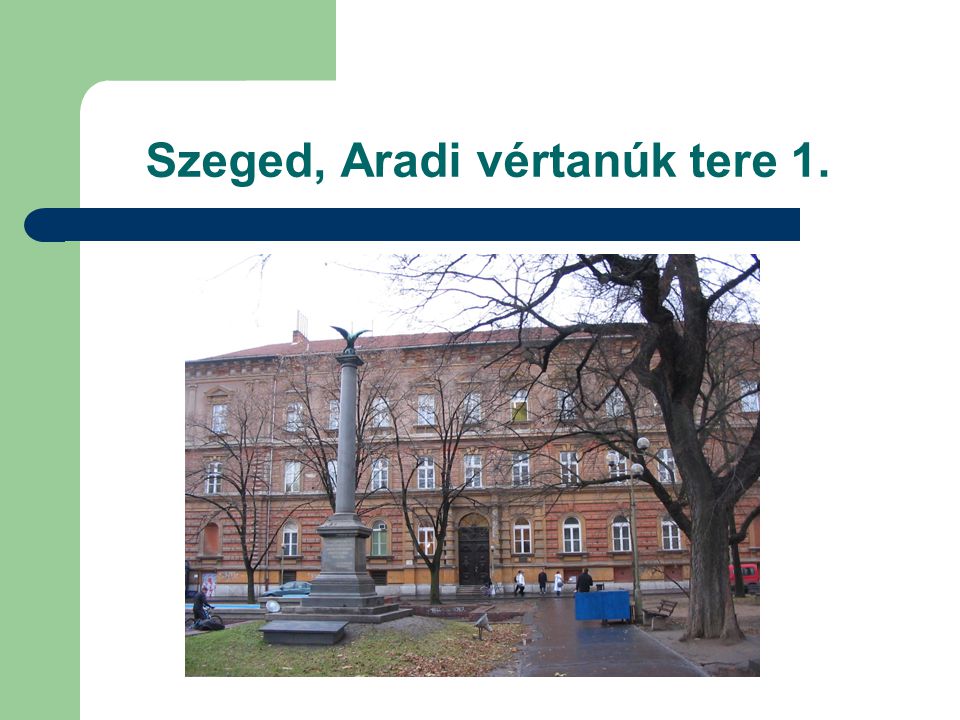 Szeged, Aradi vértanúk tere 1.