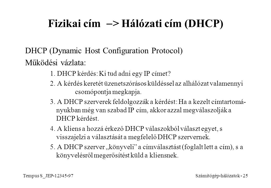 Fizikai cím -> Hálózati cím (DHCP)