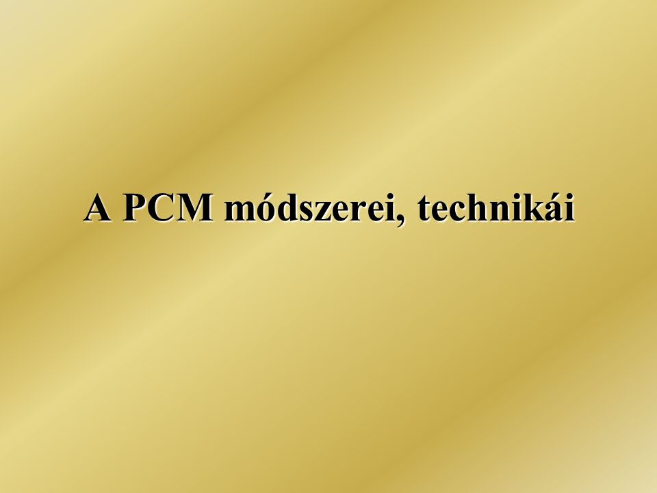 A PCM módszerei, technikái
