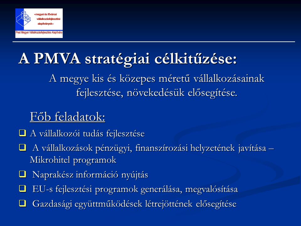 A PMVA stratégiai célkitűzése: