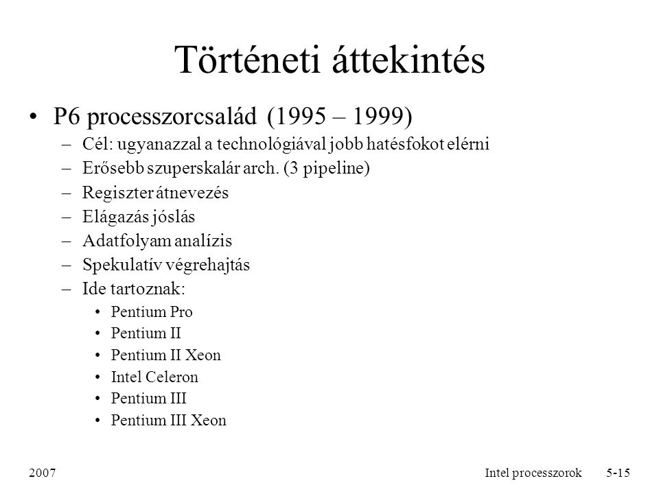 Történeti áttekintés P6 processzorcsalád (1995 – 1999)