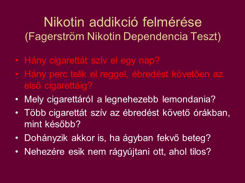 Nikotin addikció felmérése (Fagerström Nikotin Dependencia Teszt)