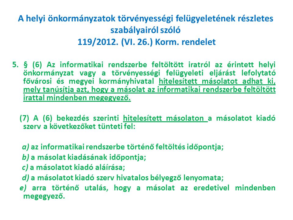 A helyi önkormányzatok törvényességi felügyeletének részletes szabályairól szóló 119/2012. (VI. 26.) Korm. rendelet