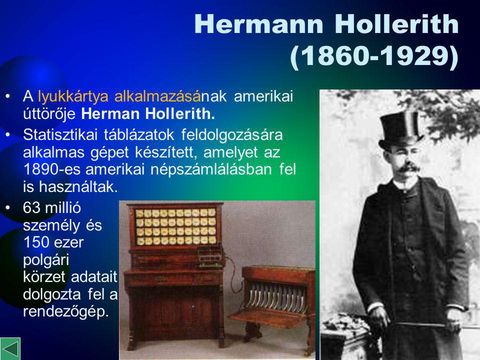 Hermann Hollerith ( ) A lyukkártya alkalmazásának amerikai úttörője Herman Hollerith.