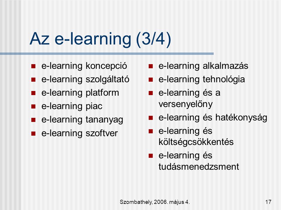 Az e-learning (3/4) e-learning koncepció e-learning szolgáltató