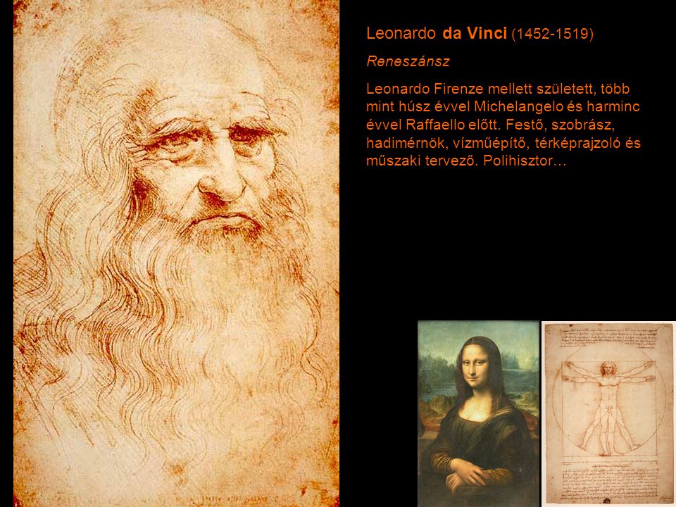 Leonardo da Vinci ( ) Reneszánsz