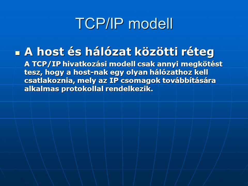 TCP/IP modell A host és hálózat közötti réteg
