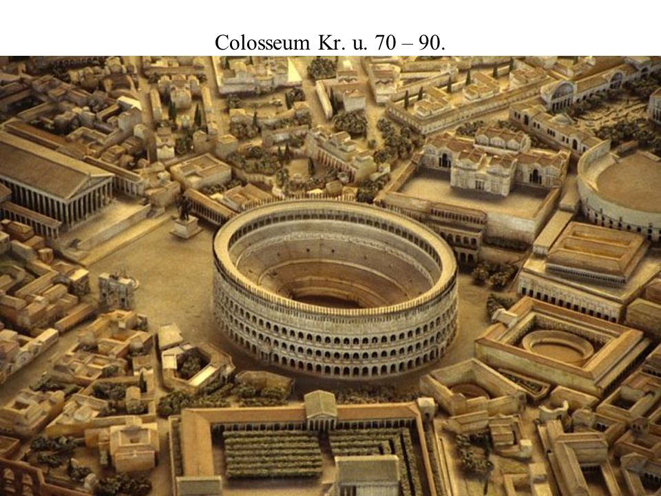 Colosseum Kr. u. 70 – 90.