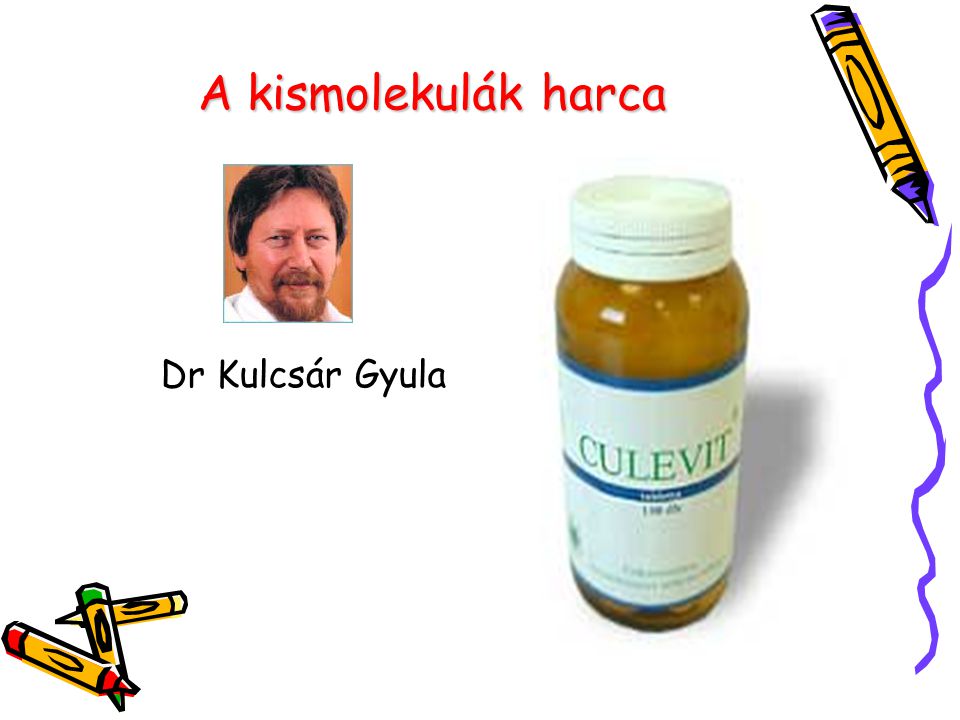 A kismolekulák harca Dr Kulcsár Gyula