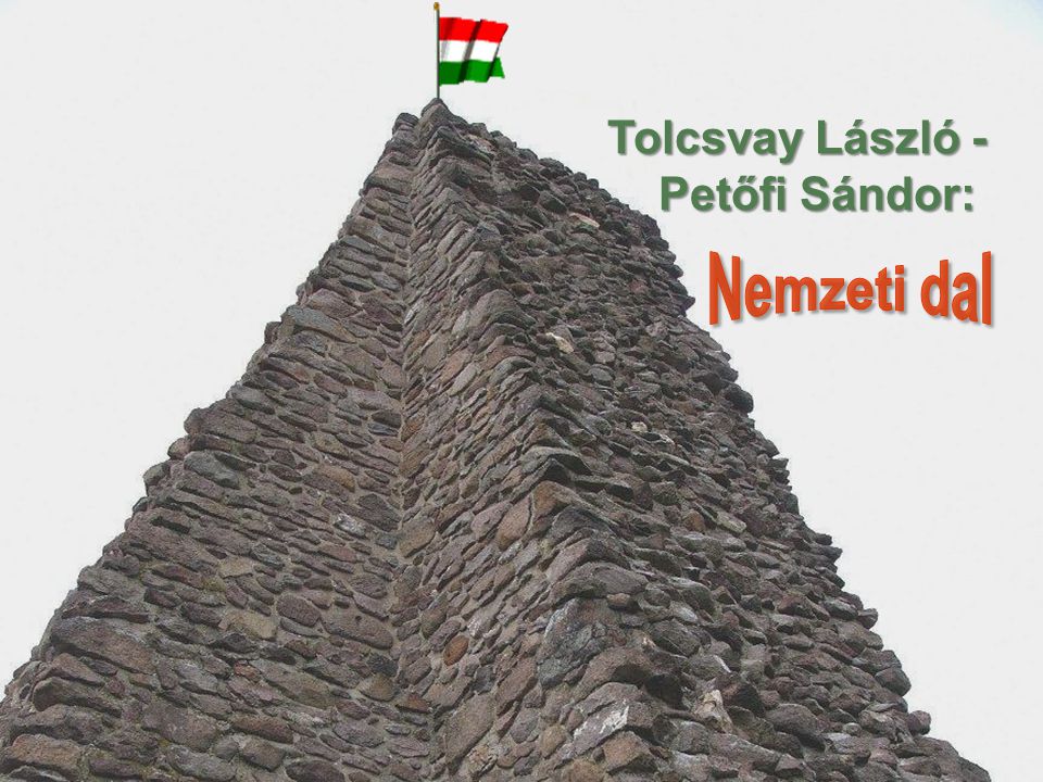 Tolcsvay László - Petőfi Sándor: Nemzeti dal