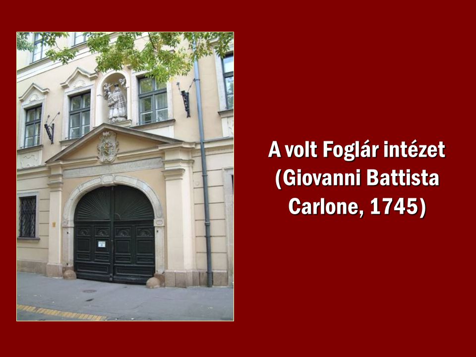A volt Foglár intézet (Giovanni Battista Carlone, 1745)