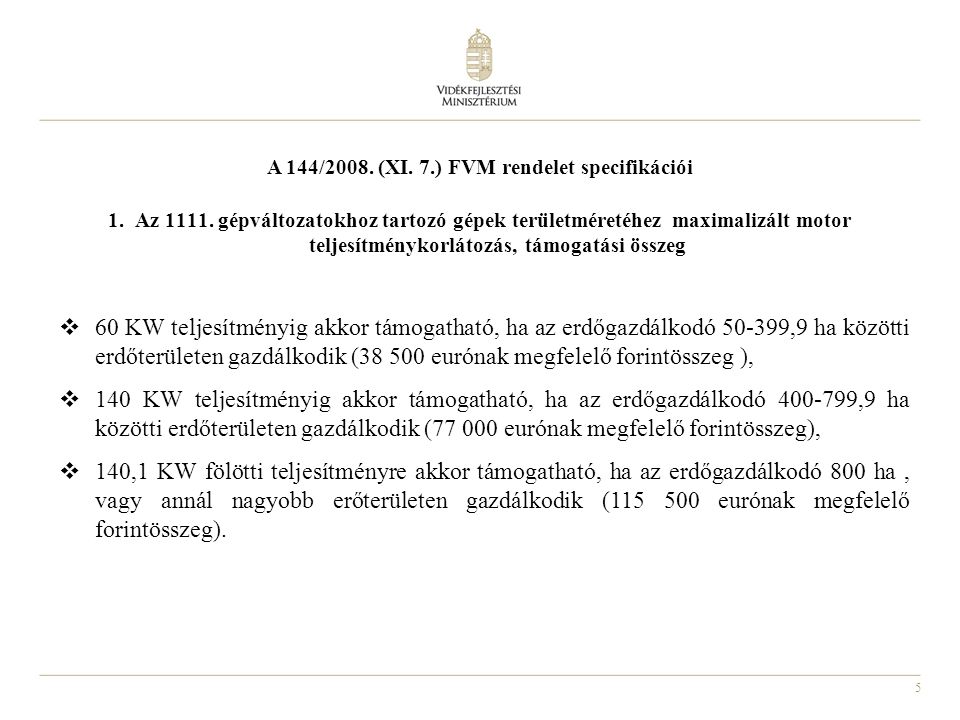 A 144/2008. (XI. 7.) FVM rendelet specifikációi