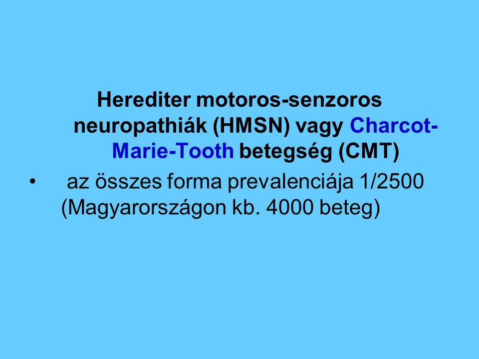 Herediter motoros-senzoros neuropathiák (HMSN) vagy Charcot-Marie-Tooth betegség (CMT)