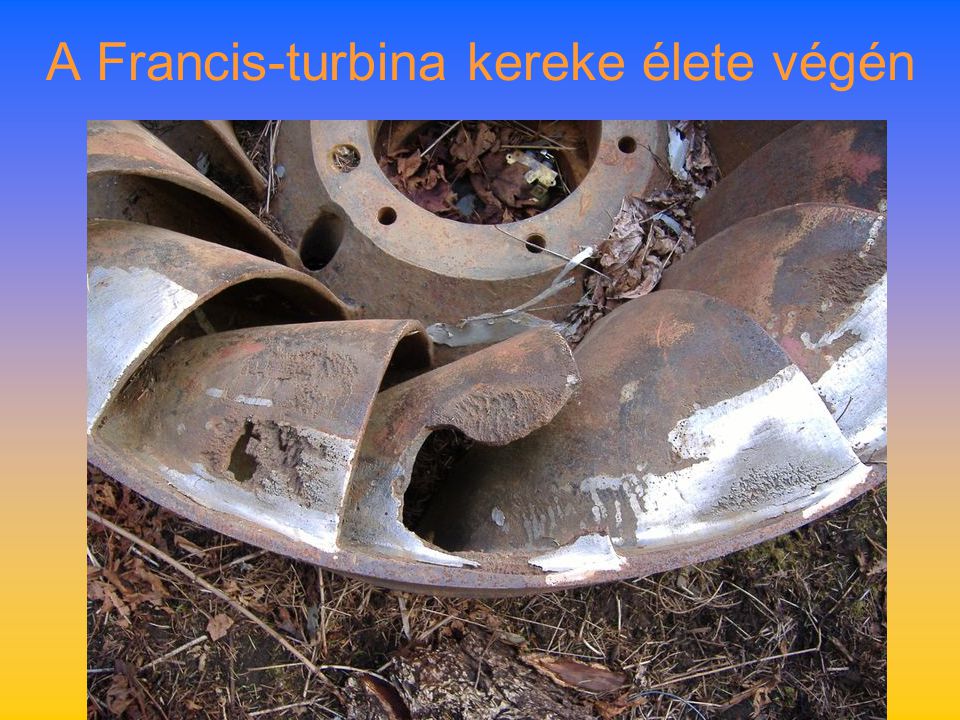 A Francis-turbina kereke élete végén