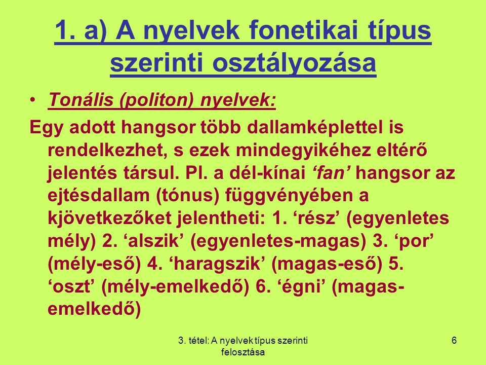 1. a) A nyelvek fonetikai típus szerinti osztályozása