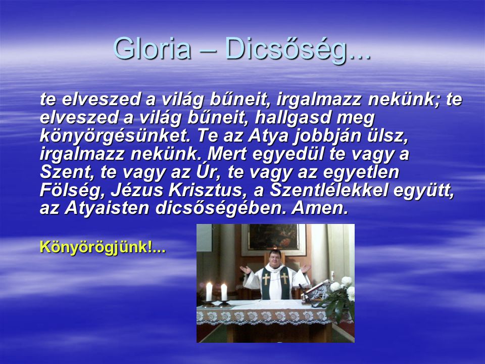 Gloria – Dicsőség...