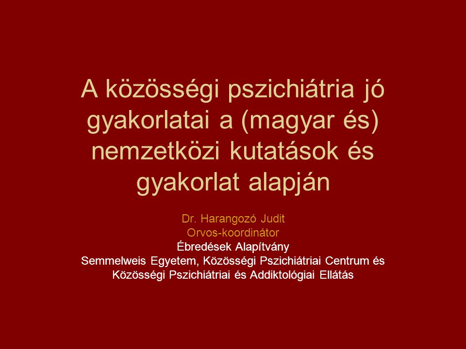 A közösségi pszichiátria jó gyakorlatai a (magyar és) nemzetközi kutatások és gyakorlat alapján