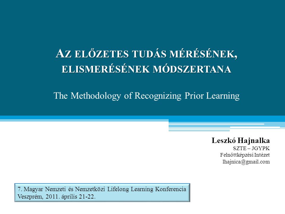 Az előzetes tudás mérésének, elismerésének módszertana The Methodology of Recognizing Prior Learning