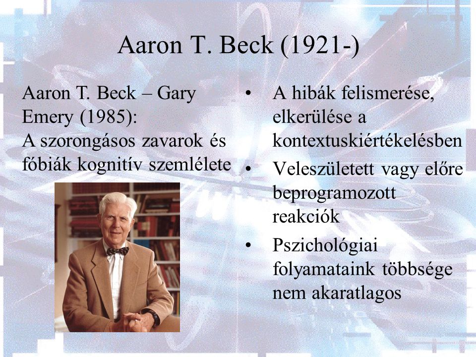Aaron T. Beck (1921-) Aaron T. Beck – Gary Emery (1985):