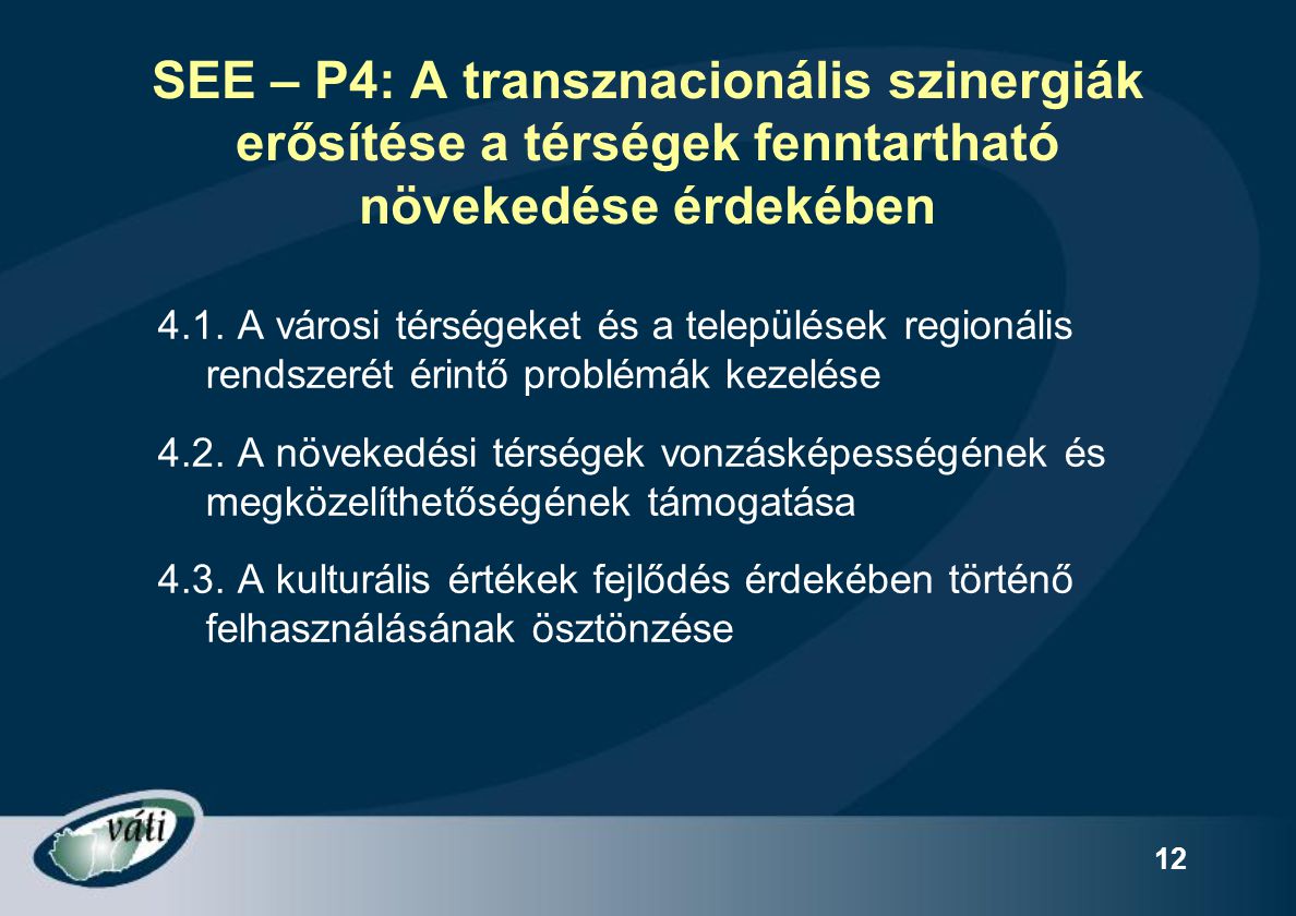 SEE – P4: A transznacionális szinergiák erősítése a térségek fenntartható növekedése érdekében