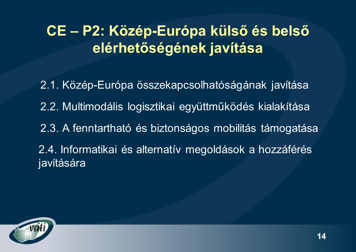 CE – P2: Közép-Európa külső és belső elérhetőségének javítása