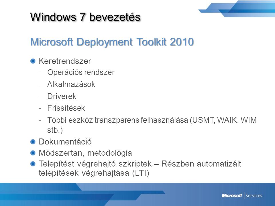 Windows 7 bevezetés Microsoft Deployment Toolkit 2010 Keretrendszer