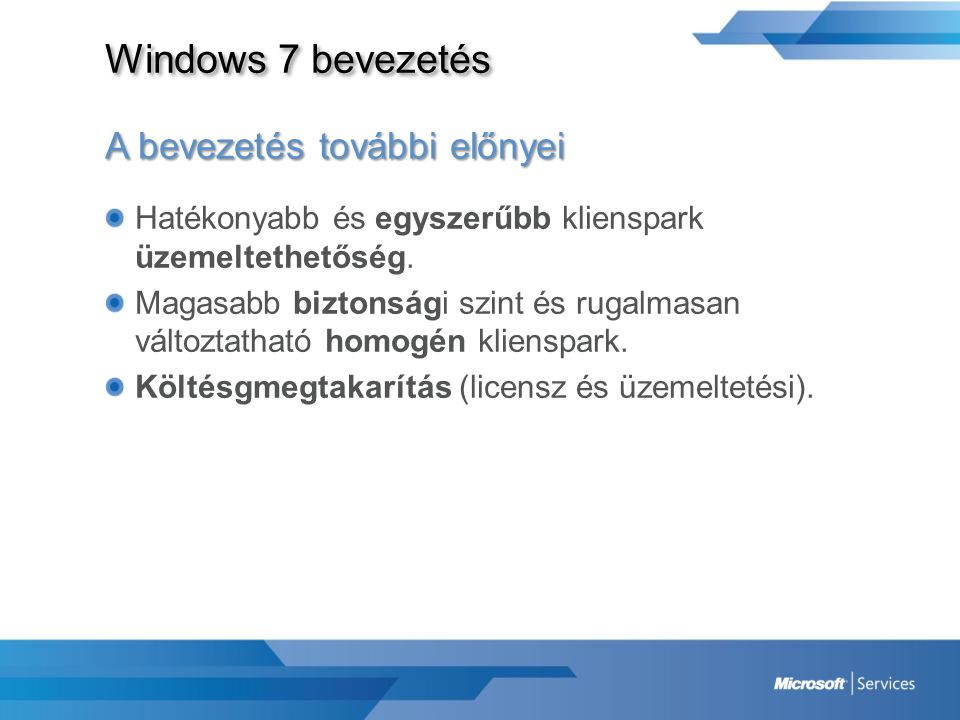Windows 7 bevezetés A bevezetés további előnyei