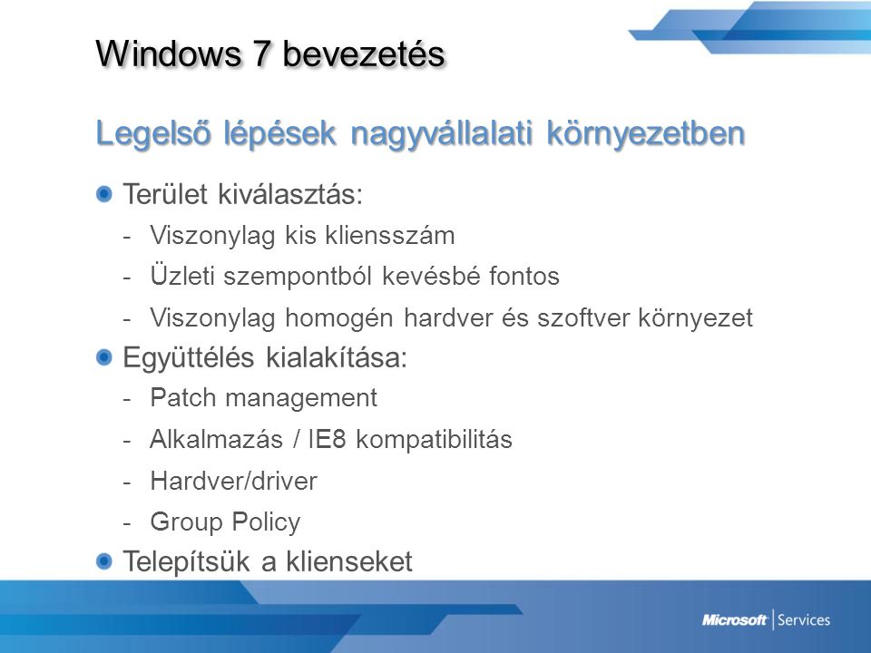 Windows 7 bevezetés Legelső lépések nagyvállalati környezetben