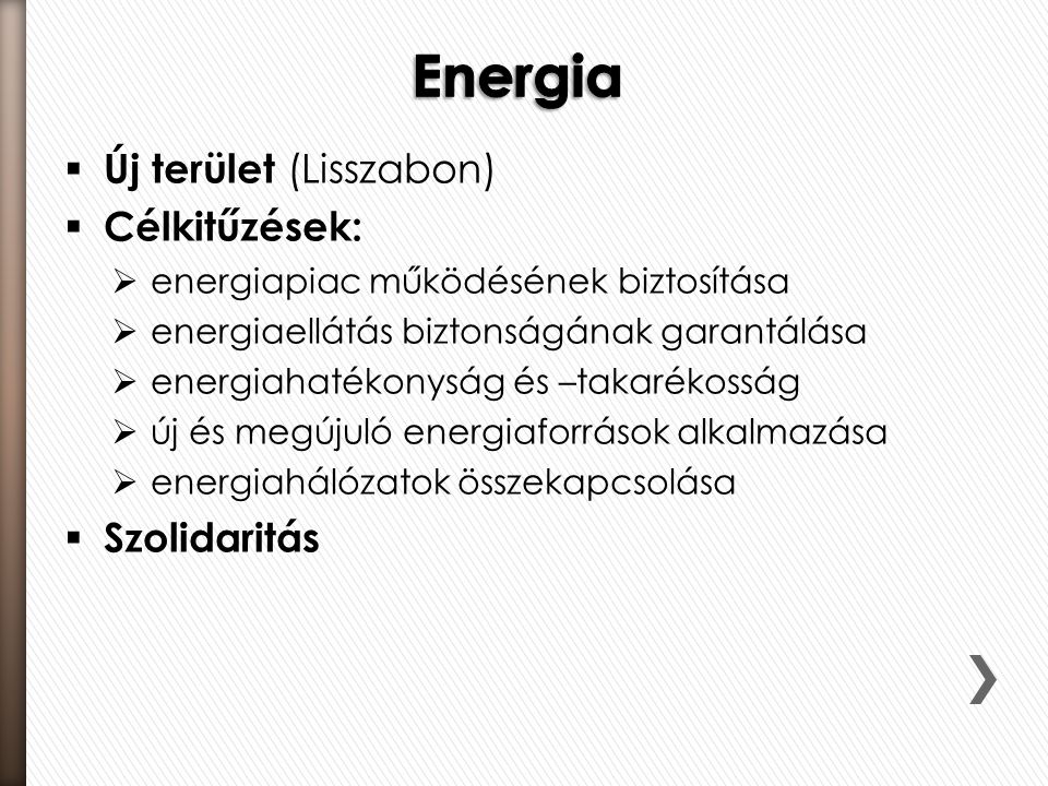 Energia Új terület (Lisszabon) Célkitűzések: Szolidaritás