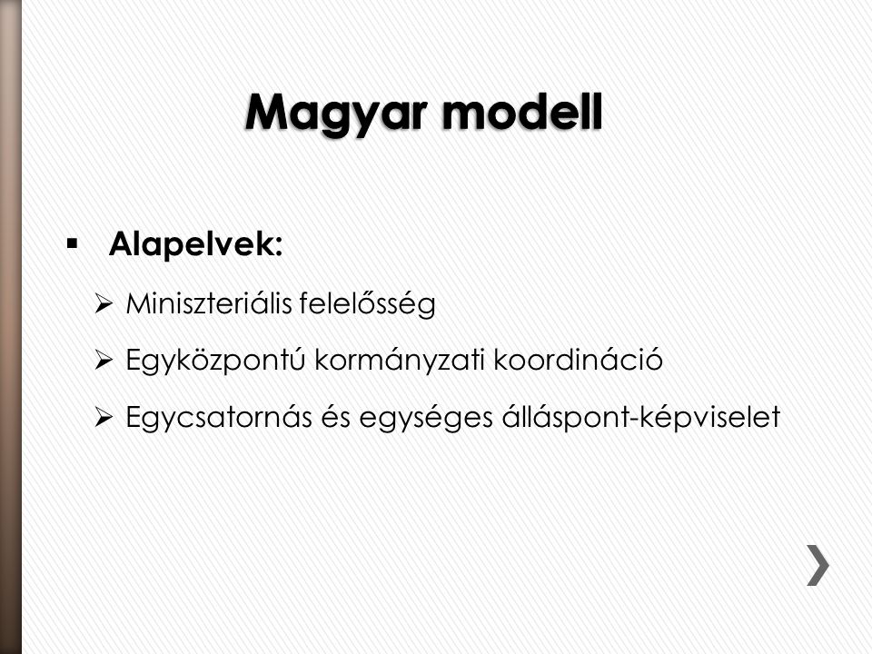 Magyar modell Alapelvek: Miniszteriális felelősség