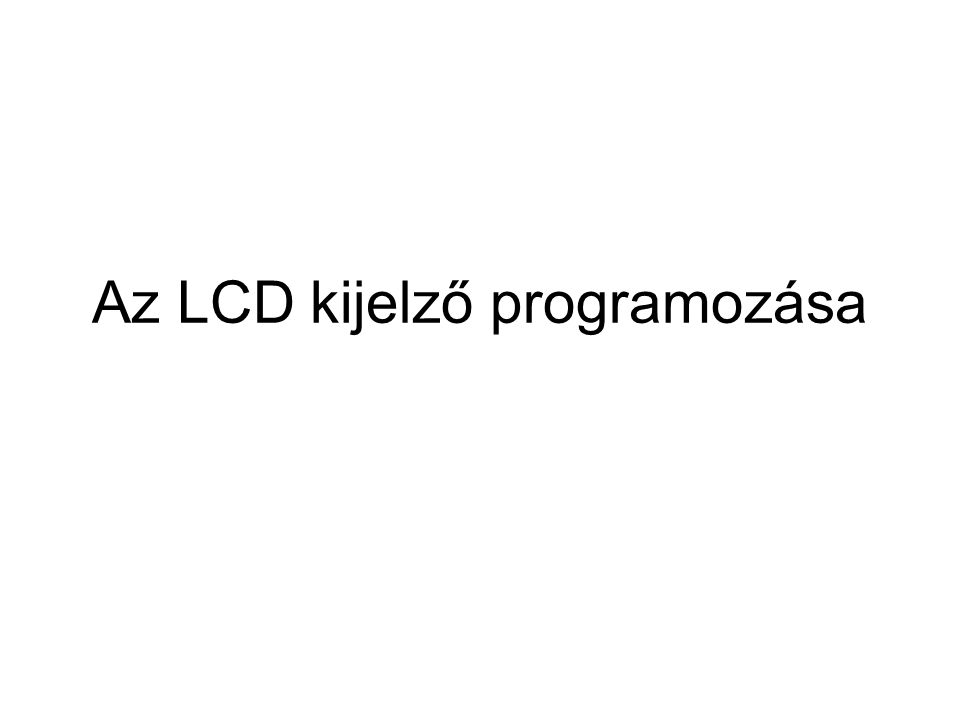 Az LCD kijelző programozása