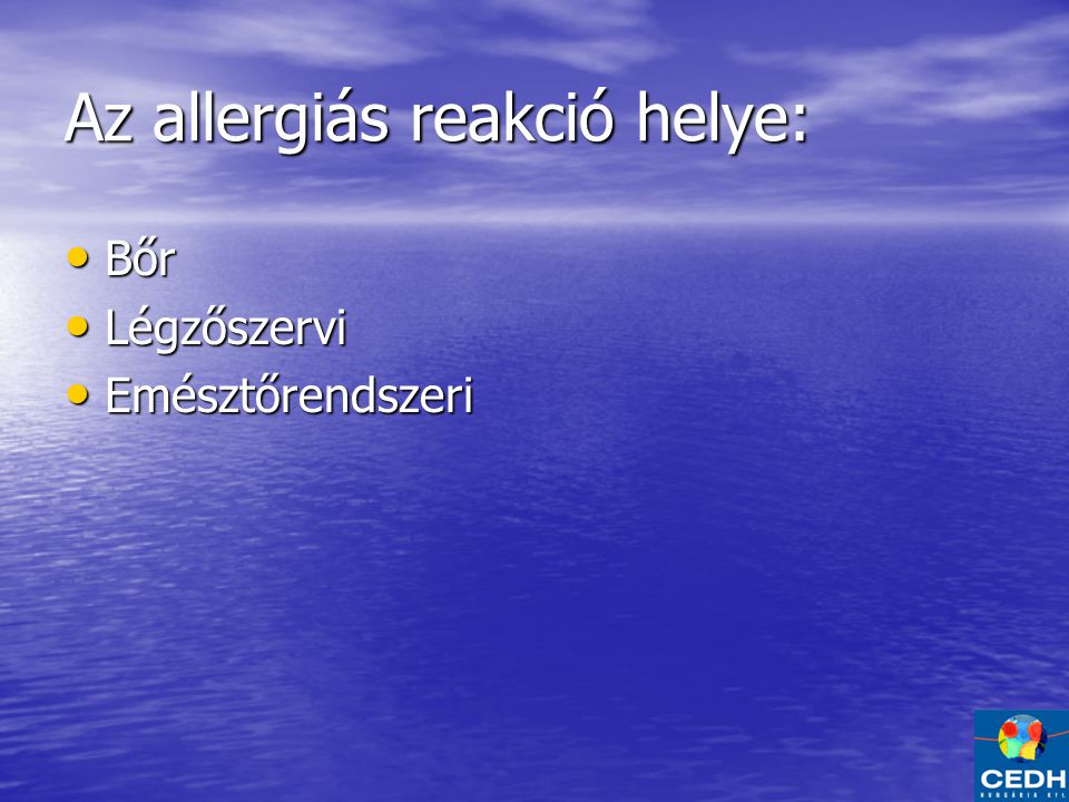 Az allergiás reakció helye: