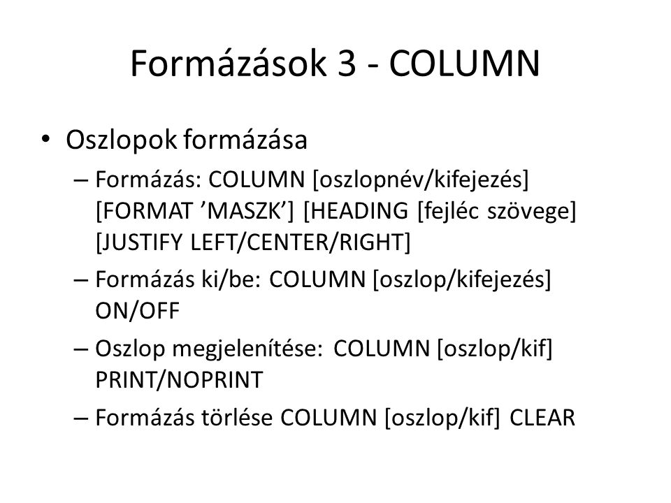 Formázások 3 - COLUMN Oszlopok formázása