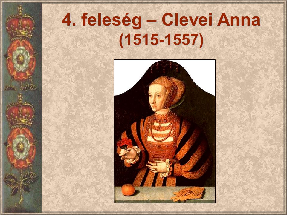 4. feleség – Clevei Anna ( )
