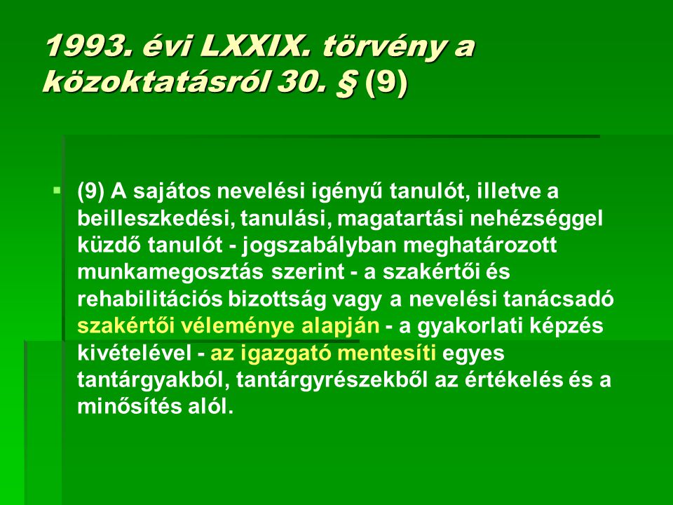 1993. évi LXXIX. törvény a közoktatásról 30. § (9)