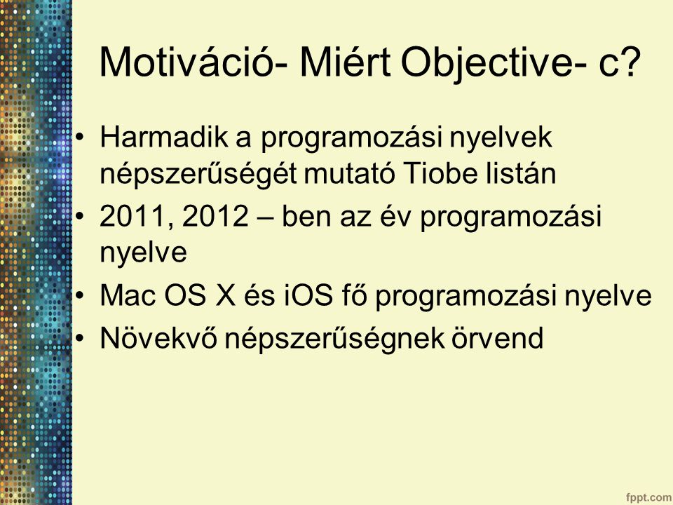 Motiváció- Miért Objective- c