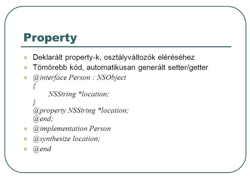 Property Deklarált property-k, osztályváltozók eléréséhez
