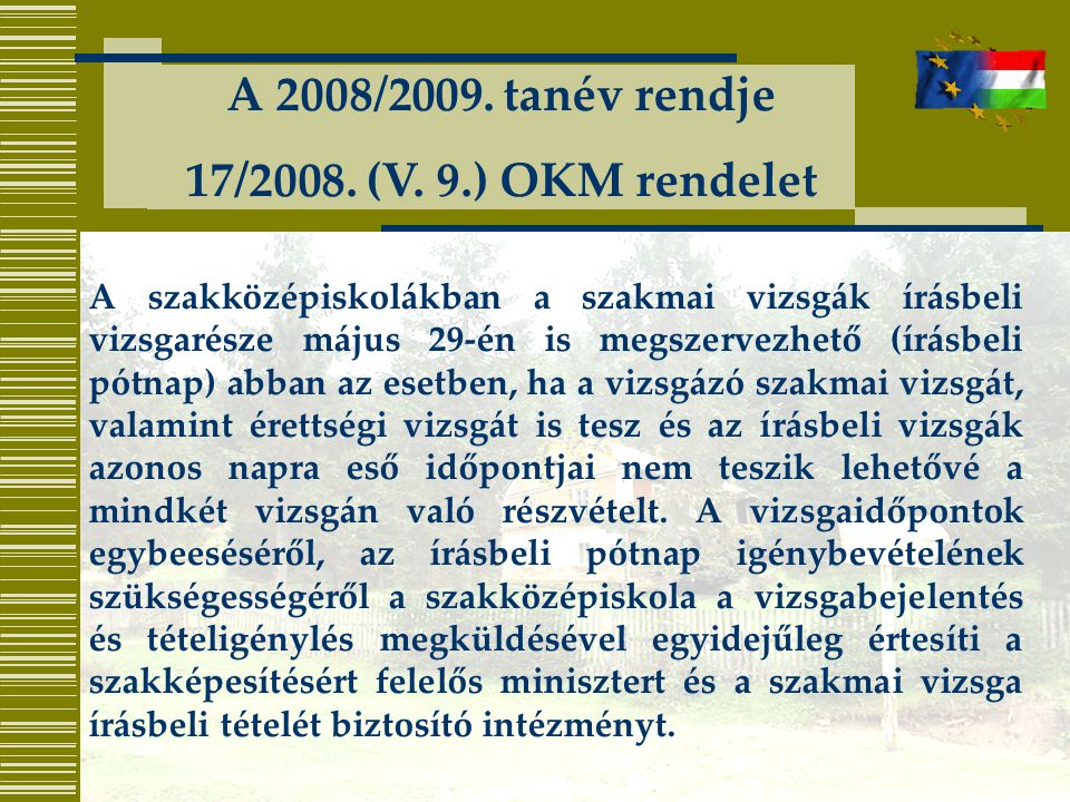 A 2008/2009. tanév rendje 17/2008. (V. 9.) OKM rendelet