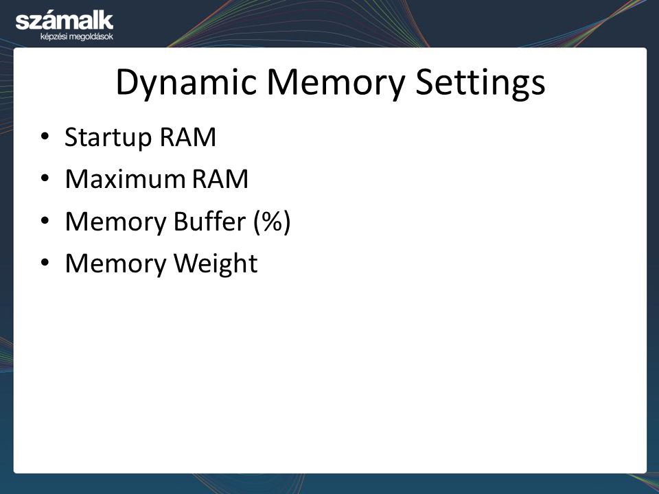 Dynamic Memory Settings
