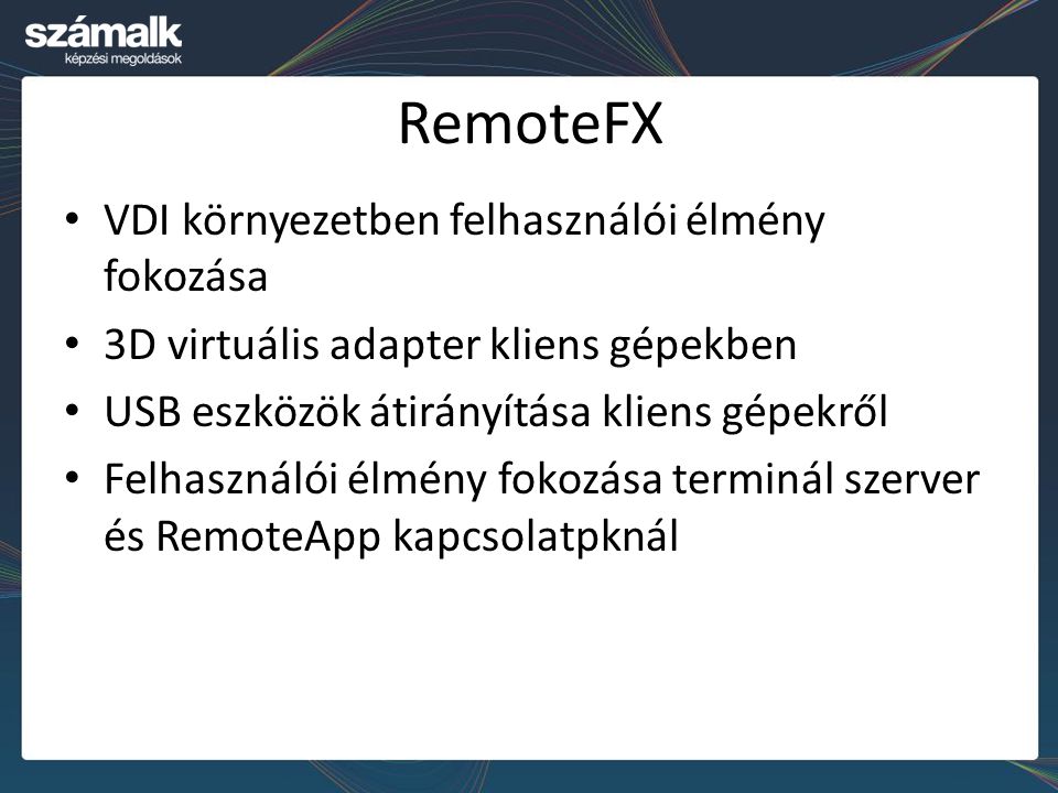 RemoteFX VDI környezetben felhasználói élmény fokozása
