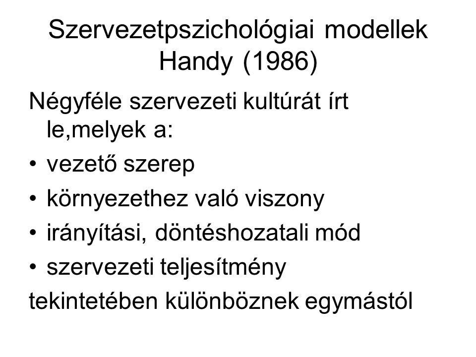 Szervezetpszichológiai modellek Handy (1986)